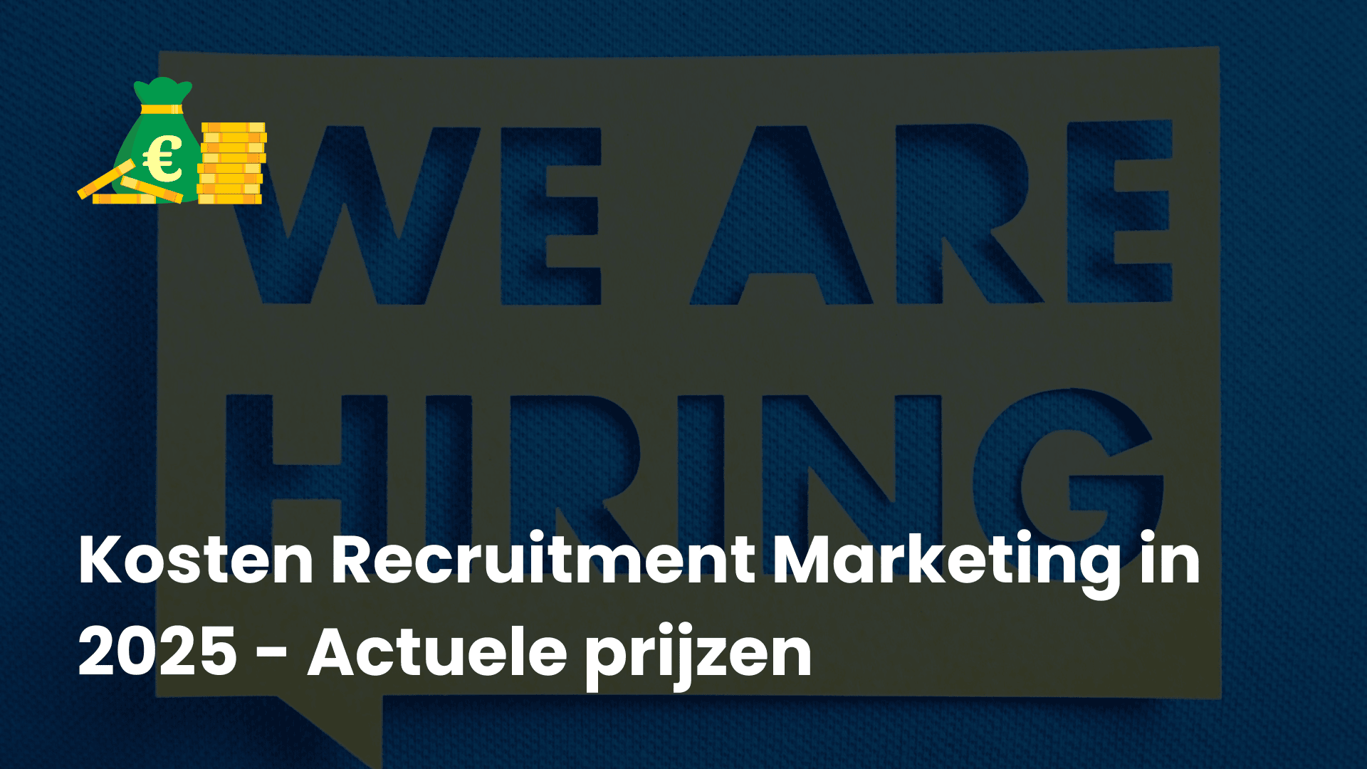 Kosten Recruitment Marketing in 2025 - Actuele prijzen